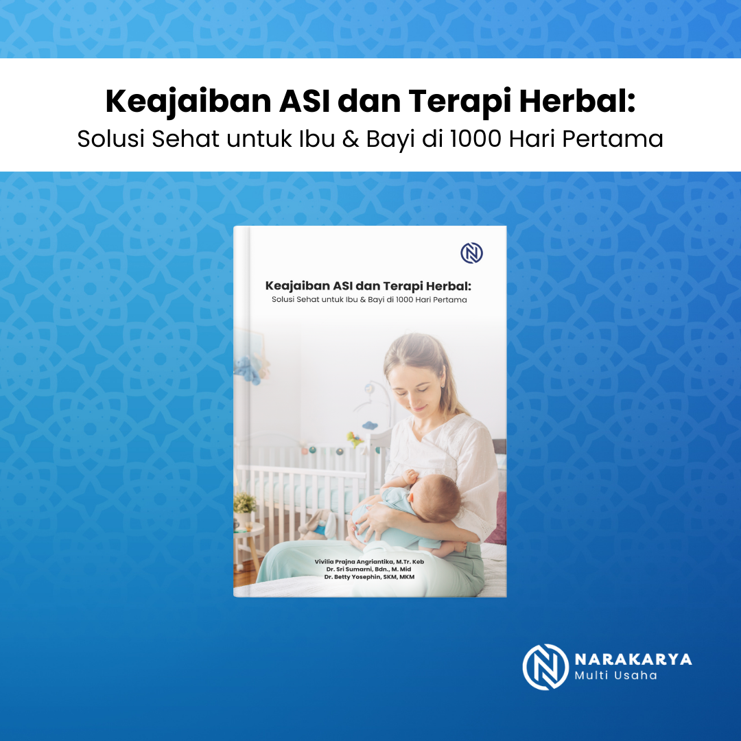 Keajaiban ASI dan Terapi Herbal: Solusi Sehat untuk Ibu & Bayi di 1000 Hari Pertama